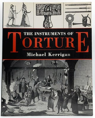 Item #6555 The Instruments of Torture. Michael Kerrigan
