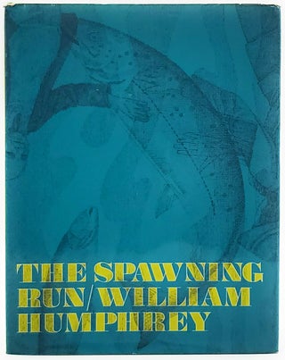 Item #6569 The Spawning Run. William Humphrey, Owen Wood, Illust
