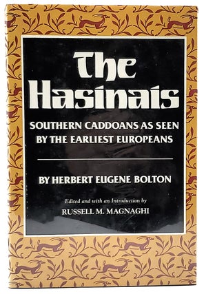 Item #6582 The Hasinais: Southern Caddoans as Seen by the Earliest Europeans. Herbert Eugene...