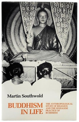 Item #6646 Buddhism in Life: The Anthropological Study of Religion and the Sinhalese Practice of...