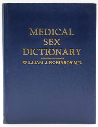 Item #6649 Medical and Sex Dictionary. William J. Robinson