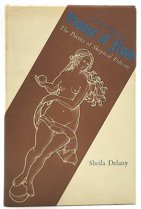 Item #6662 Chaucer's House of Fame: The Poetics of Skeptical Fideism. Sheila Delany