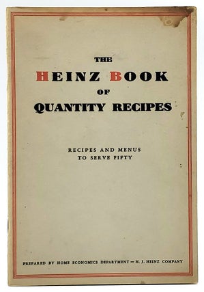Item #6854 The Heinz Book of Quantity Recipes: Recipes and Menus to Serve Fifty. Home Economics...