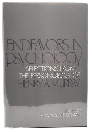 Item #6914 Endeavors in Psychology: Selections from the Personology of Henry A. Murray. Henry A....