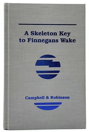 Item #6939 A Skeleton Key to Finnegans Wake. Joseph Campbell, Henry Morton Robinson