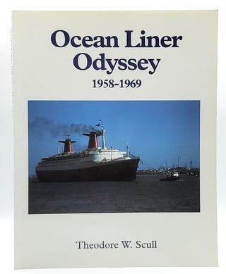 Item #6953 Ocean Liner Odyssey 1958-1969 [Signed]. Theodore W. Scull