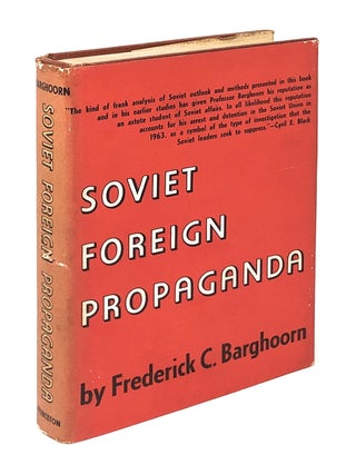 Item #7050 Soviet Foreign Propaganda SIGNED FIRST EDITION. Frederick C. Barghoorn