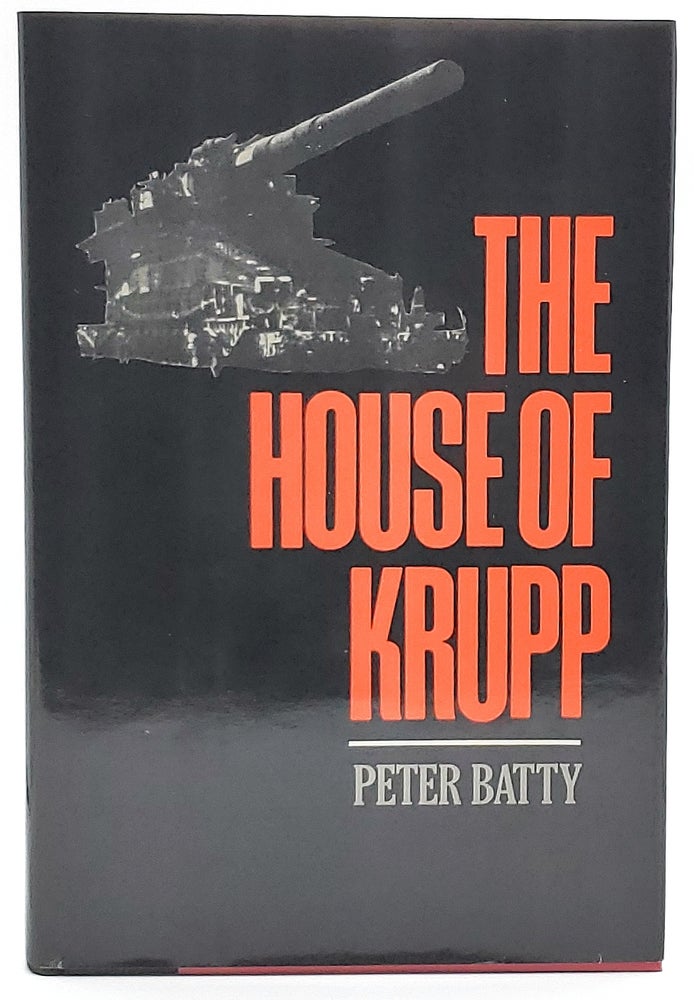 Item #7085 The House of Krupp. Peter Batty.