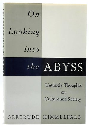 Item #7091 On Looking into the Abyss: Untimely Thoughts on Culture and Society. Gertrude Himmelfarb