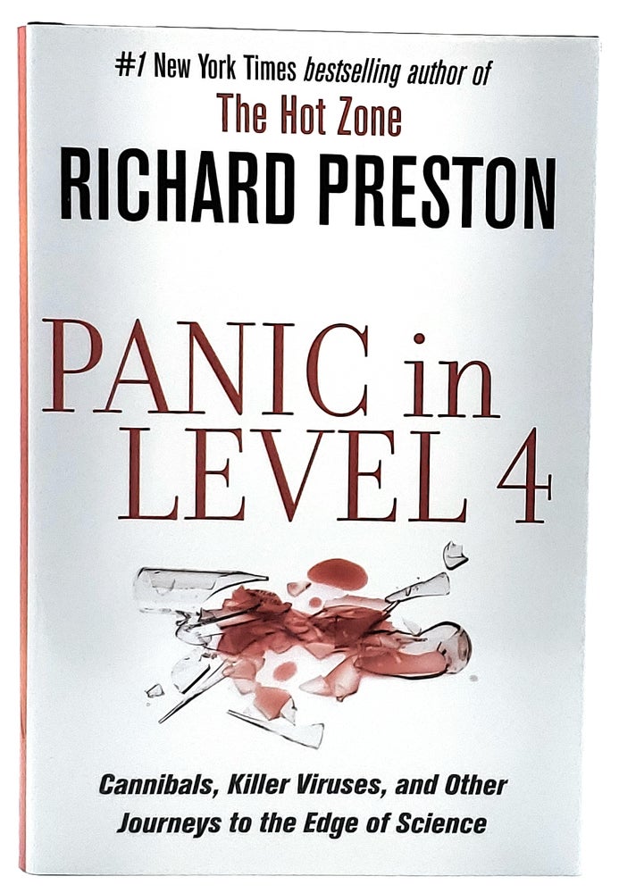 Item #7104 Panic in Level 4: Cannibals, Killer Viruses, and Other Journeys to the Edge of Science. Richard Preston.