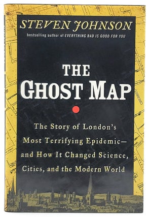 Item #7120 The Ghost Map: The Story of London's Most Terrifying Epidemic--and How It Changed...