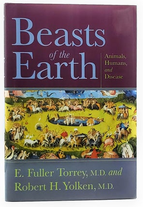Item #7170 Beasts of the Earth: Animals, Humans, and Disease. E. Fuller Torrey, Robert H. Yolken