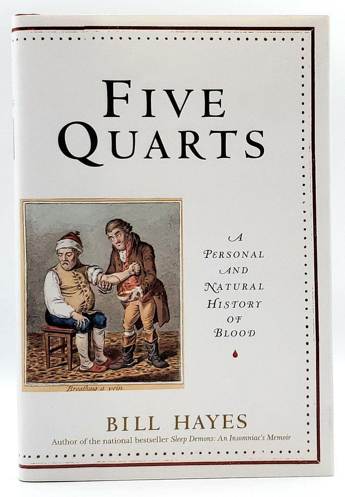 Item #7216 Five Quarts: A Personal and Natural History of Blood. Bill Hayes.