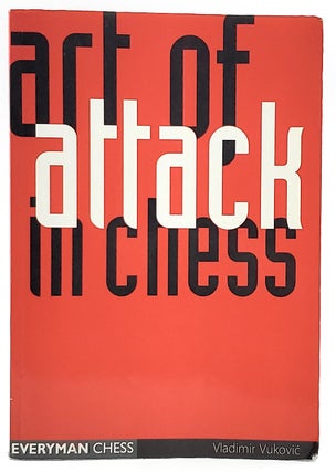 Item #7249 The Art of Attack in Chess. Vladimir Vukovic