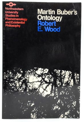 Item #7255 Martin Buber's Ontology: An Analysis of I and Thou. Robert E. Wood