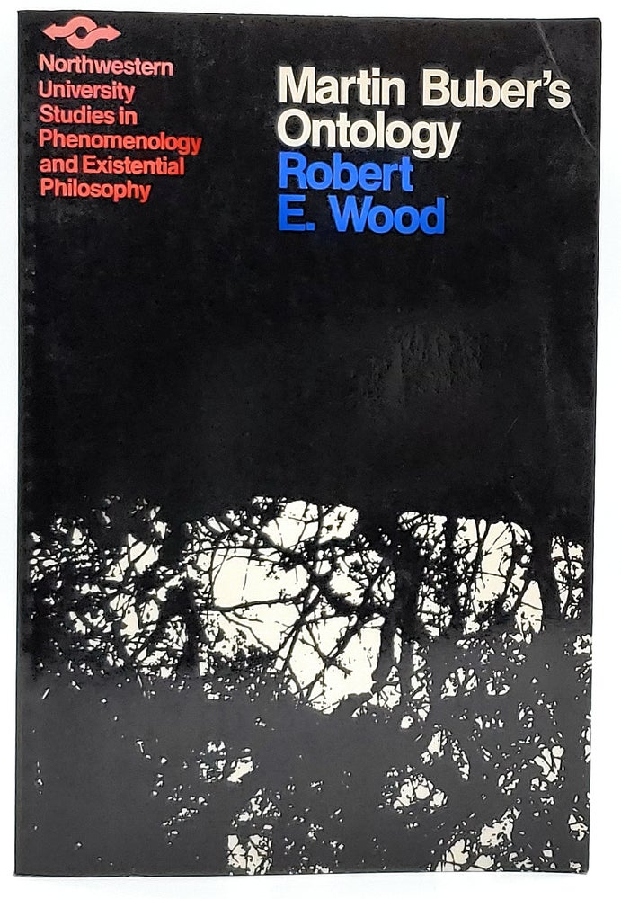 Item #7255 Martin Buber's Ontology: An Analysis of I and Thou. Robert E. Wood.
