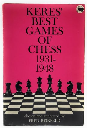Item #7261 Keres' Best Games of Chess 1931-1948. Fred Reinfeld