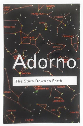 Item #7273 The Stars Down to Earth and Other Essays on the Irrational in Culture. Theodor W. Adorno