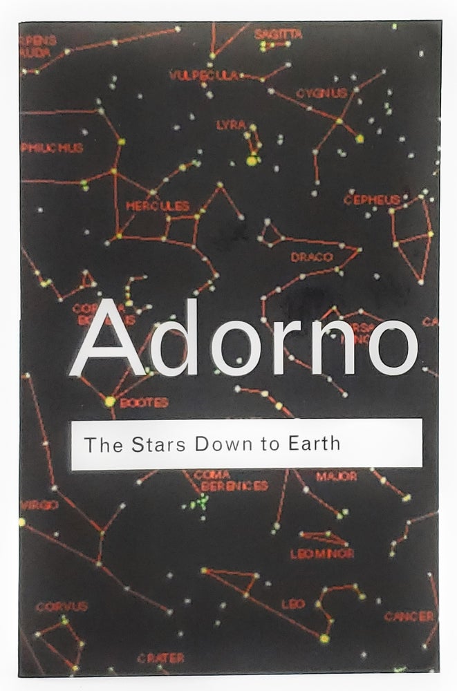 Item #7273 The Stars Down to Earth and Other Essays on the Irrational in Culture. Theodor W. Adorno.