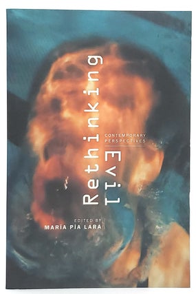Item #7296 Rethinking Evil: Contemporary Perspectives. María Pía Lara