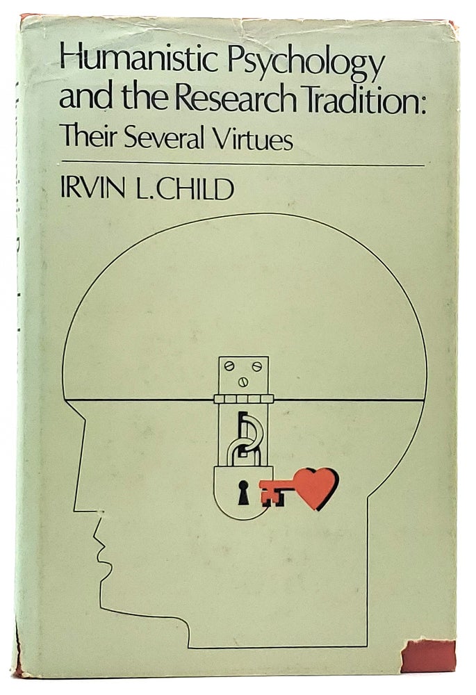 Item #7366 Humanistic Psychology and the Research Tradition: Their Several Virtues. Irvin L. Child.