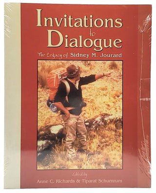 Item #7371 Invitations to Dialogue: The Legacy of Sidney M. Jourard. Anne C. Richards, Tiparat...