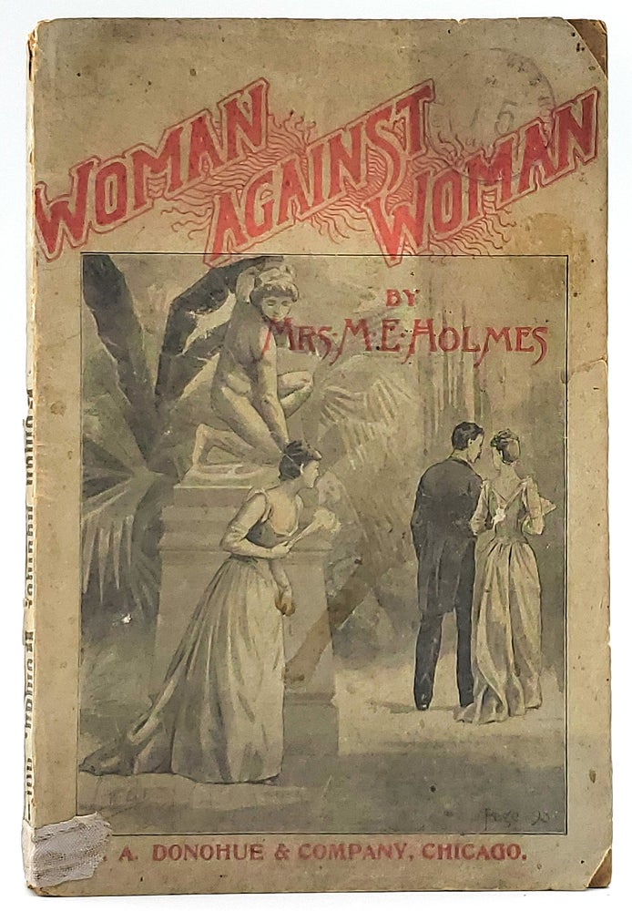 Item #7386 Woman Against Woman. Mrs. M. E. Holmes.