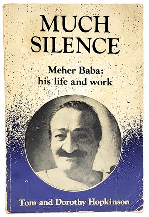 Item #7473 Much Silence: Meher Baba, His Life and Work. Tom Hopkinson, Dorothy Hopkinson