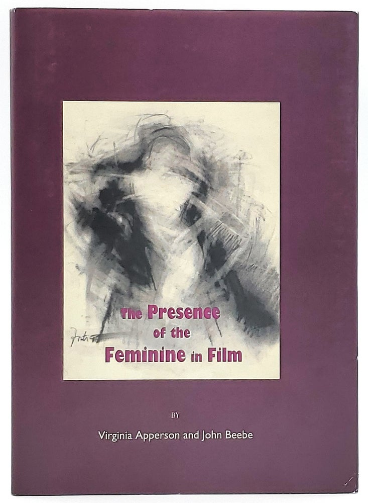 Item #7489 The Presence of the Feminine in Film. Virginia Apperson, John Beebe.