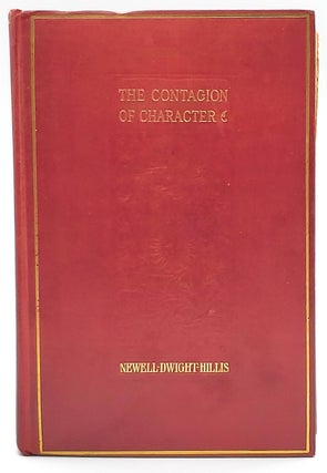 Item #7666 The Contagion of Character: Studies in Culture and Success. Newell Dwight Hillis