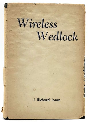 Item #7669 Wireless Wedlock. J. Richard Jones