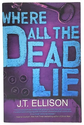 Item #7692 Where All the Dead Lie ( A Taylor Jackson Novel, 7) [Signed]. J. T. Ellison