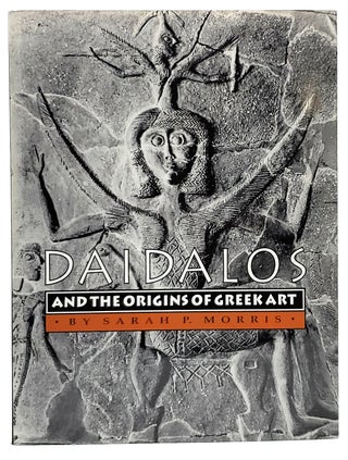 Item #7699 Daidalos and the Origins of Greek Art. Sarah P. Morris