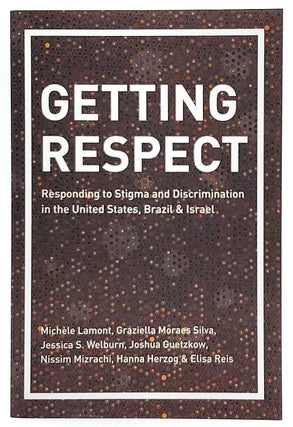 Item #7742 Getting Respect: Responding to Stigma and Discrimination in the United States, Brazil...
