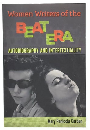 Item #7761 Women Writers of the Beat Era: Autobiography and Intertextuality. Mary Paniccia Carden