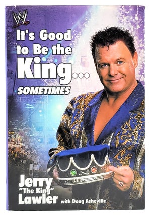 Item #7775 It's Good to Be the King...Sometimes. Jerry Lawler, Doug Asheville