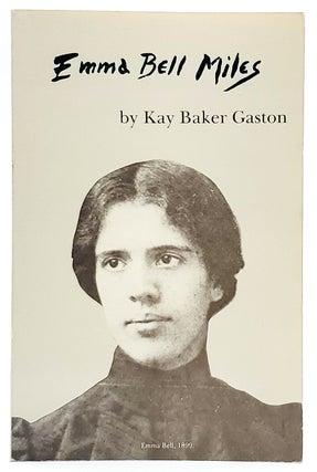 Item #7816 Emma Bell Miles. Kay Baker Gaston