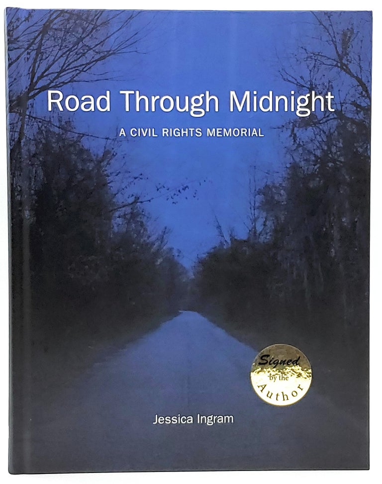 Item #7817 Road Through Midnight: A Civil Rights Memorial [SIGNED]. Jessica Ingram.