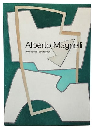 Item #7879 Alberto Magnelli: Pionnier de l'abstraction (French Text). Daniel Abadie