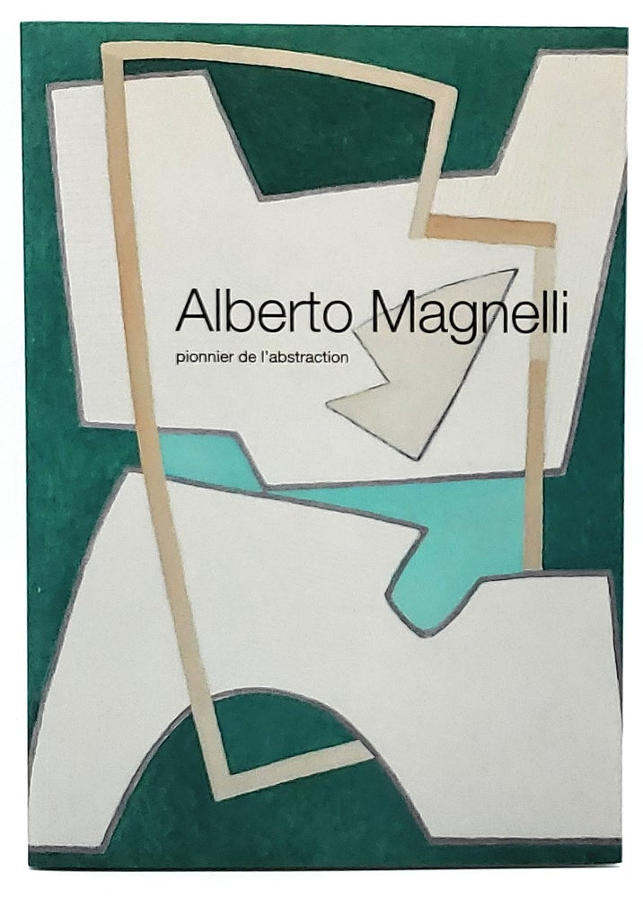 Item #7879 Alberto Magnelli: Pionnier de l'abstraction (French Text). Daniel Abadie.