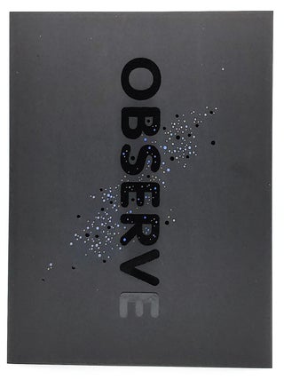 Item #7880 Observe LIMITED EDITION. Lita Albuquerque, Lynn Aldrich, Dan Goods, George Legrady,...