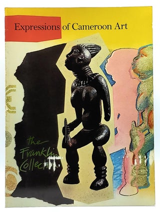 Item #7943 Expressions of Cameroon Art: The Franklin Collection. Tamara Northern
