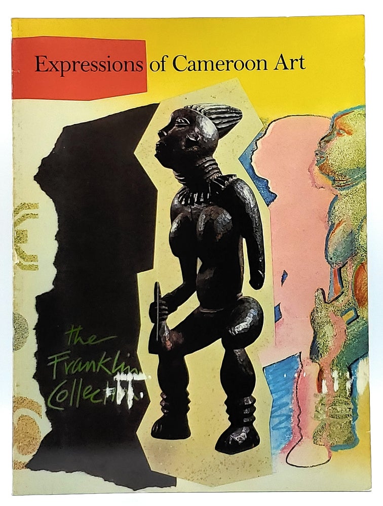 Item #7943 Expressions of Cameroon Art: The Franklin Collection. Tamara Northern.