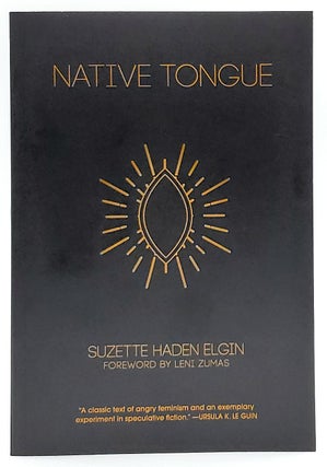 Item #7992 Native Tongue. Suzette Haden Elgin, Leni Zumas, Foreword