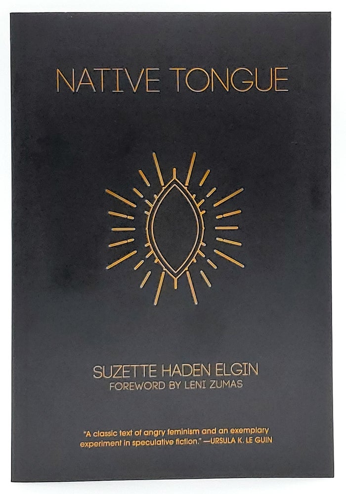 Item #7992 Native Tongue. Suzette Haden Elgin, Leni Zumas, Foreword.