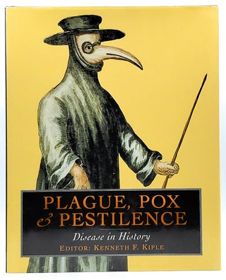 Item #8001 Plague, Pox and Pestilence: Disease in History. Kenneth F. Kiple