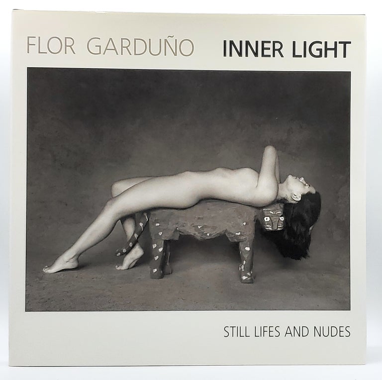 Item #8052 Flor Garduño: Inner Light, Still Lifes and Nudes. Flor Garduño, Verónica Volkow, Intro.