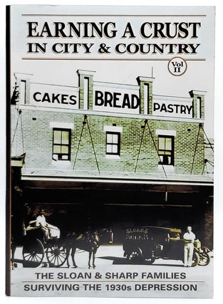 Item #8061 Earning A Crust in City and Country: The Sloan and Sharp Families Surviving the 1930's...