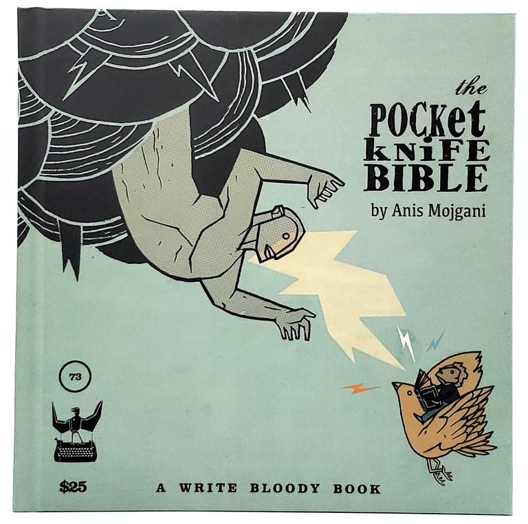Item #8069 The Pocket Knife Bible: A Collection of Poetry and Art. Anis Mojgani.