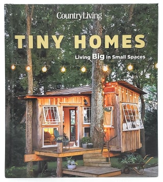 Item #8072 Country Living Tiny Homes: Living Big in Small Spaces. Caroline McKenzie